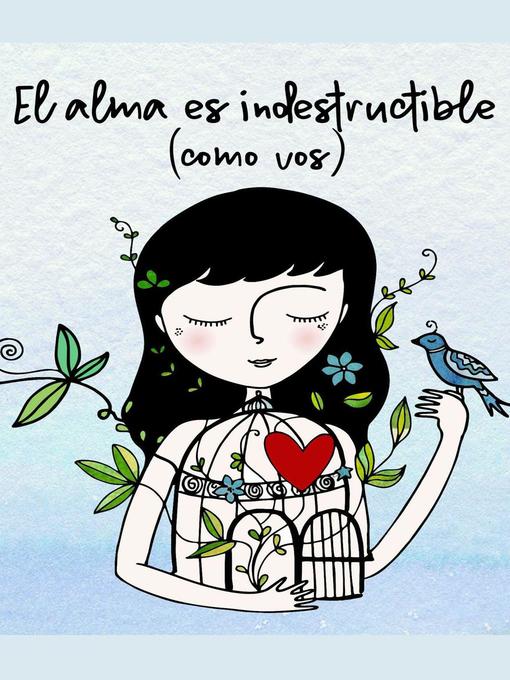 Title details for EL ALMA ES INDESTRUCTIBLE by ALMA MIA - Available